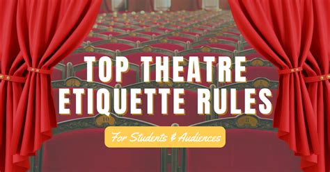 GENERAL THEATRE ETIQUETTE .